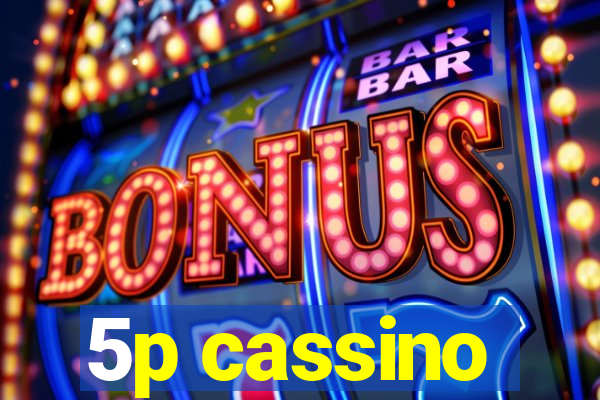 5p cassino